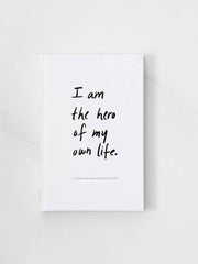 I Am The Hero Of My Own Life - guided journal